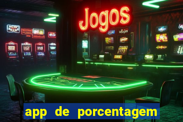 app de porcentagem de jogos slots